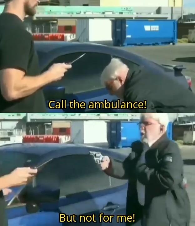Call An Ambulance But Not For Me | Know Your Meme